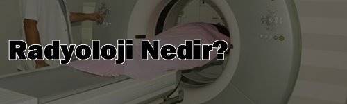 Radyoloji Nedir?