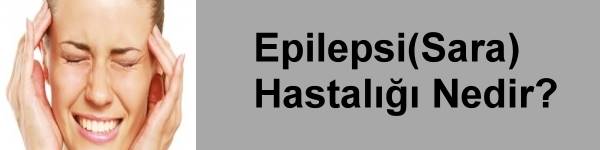 Epilepsi(Sara) Hastal Nedir?