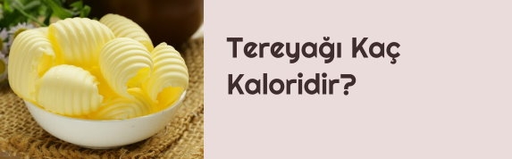 Tereya Ka Kaloridir?