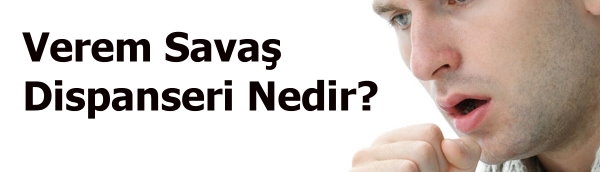 Verem Sava Dispanseri Nedir?