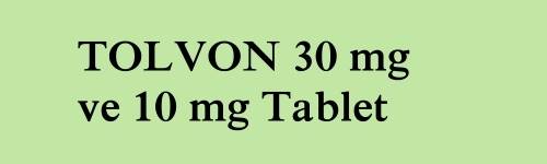 TOLVON 30 mg ve 10 mg Tablet